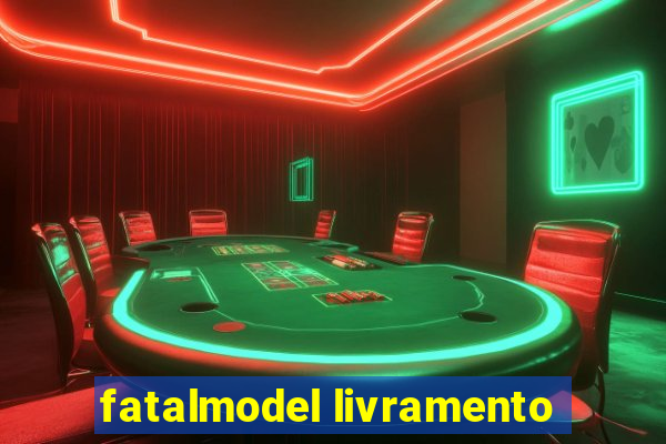 fatalmodel livramento